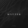 About Matter Song