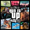 About Run It Up (feat. Yung L.A.) Song