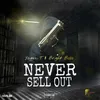 Never Sell Out