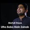 About Utho Baba Mein Zainab Song