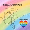 Stay, Don't Go