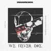 We Never Die