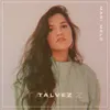 About Talvez Song