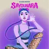 About SAYOUNARA Song