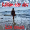 About Kalbim Alev Alev Song