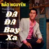 About Đa Đa Bay Xa Song