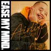 About Ease My Mind Song