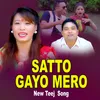 About Satto Gayo Mero Song