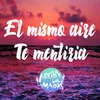 About El Mismo Aire / Te Mentiría Song