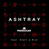 Ashtray (feat. Start A Riot)