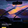 About Smooth Love Song