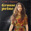 About Grosse peine Song