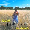 About Just Do Song