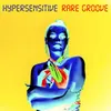 About Hypersensitive Nick Faber Rare Groove Re-Rub Song