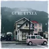 About Gure etxea Song