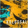 kolossal Radio Edit