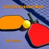 About I Got the Pickleball Blues Song