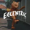 Eccentric