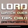 About Lord Watch Over This Child Instrumental Song