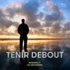 About Tenir debout Song