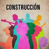 About Construcción Song