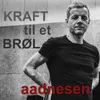 About Kraft til et brøl Song