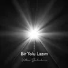 About Bir Yolu Lazım Song