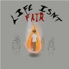 About Life Isn't Fair Song
