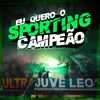 About Eu Quero o Sporting Campeão Song