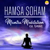 About Hamsa Soham Mantra Meditation 108 Times Song