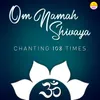 Om Namah Shivaya Chanting 108 times