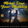 Mokal Deyo Yaar Munkhey