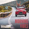 About Morning Vibes Song