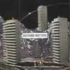 About Nothing Matters Radio Edit Song