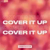 About Cover It Up Song