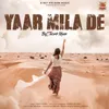 Yaar Mila De