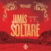 About Jamas Te Soltare Song