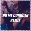 About No Me Conocen Remix Song