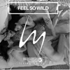 About Feel so Wild Song