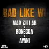 About Bad Like Wi Song