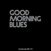 Good Morning Blues Remastered 2021