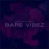 About Bare Vibez Song