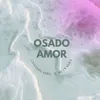 About Osado Amor Song