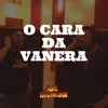 About O Cara da Vanera Song