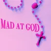 About mad at god Song