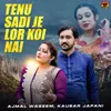 About Tenu Sadi Je Lor Koi Nai Song