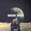 About Dream Space Song