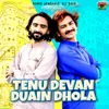 About Tenu Devan Duain Dhola Song