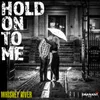 About Hold on to Me Song