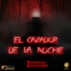 About El Cazador de la Noche Song